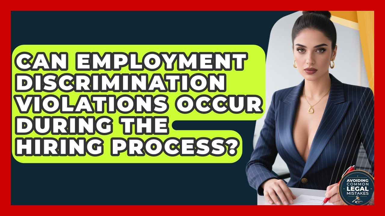 Can Employment Discrimination Violations Occur During the Hiring Process?