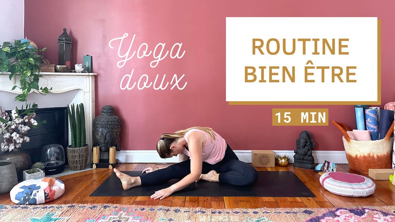 15 minutes de Yoga doux pour le bien &ecirc;tre (tous niveaux)