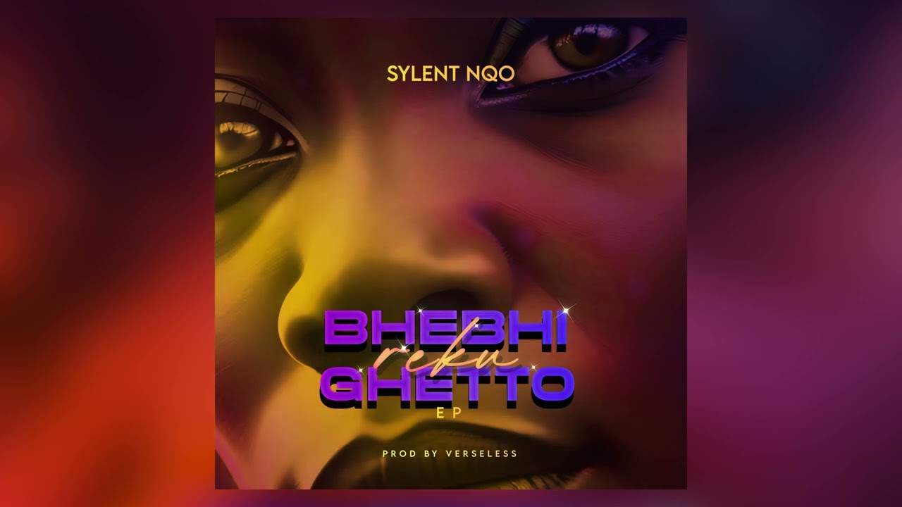 Sylent Nqo & Verseless - Bhebhi rekuGhetto {Mega Mix} #BhebhiRekuGhetto