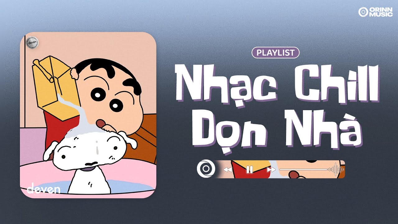 Playlist Nhạc Chill Này Nghe Khi Dọn Nhà Là Hợp Lun #3 | Deven