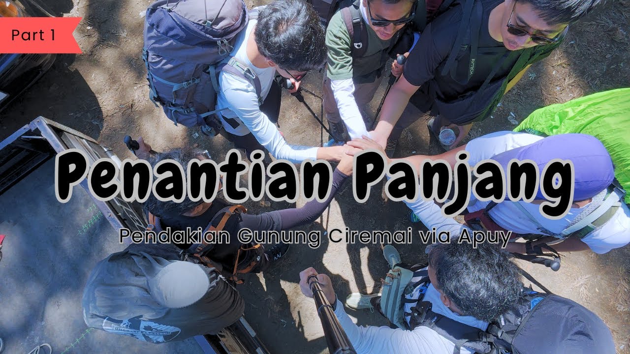Menuju Puncak Tertinggi Jawa Barat! Pendakian Gunung Ciremai via Apuy | Part 1