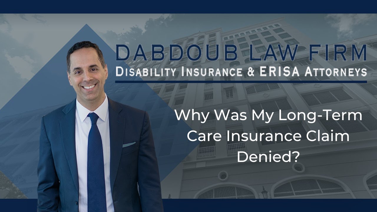 Why Was My Long Term Care Insurance Claim Denied? | Dabdoub Law Firm