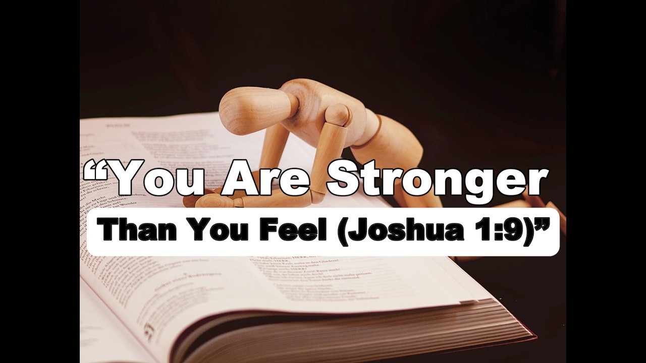 “You Are Stronger Than You Feel (Joshua 1:9)” #TrustGod #FaithJourney #Hope #encouragement