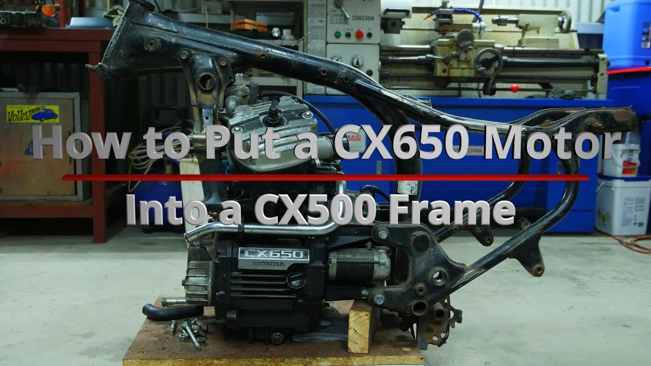 How to fit a Honda CX650 Motor into a CX500 Frame