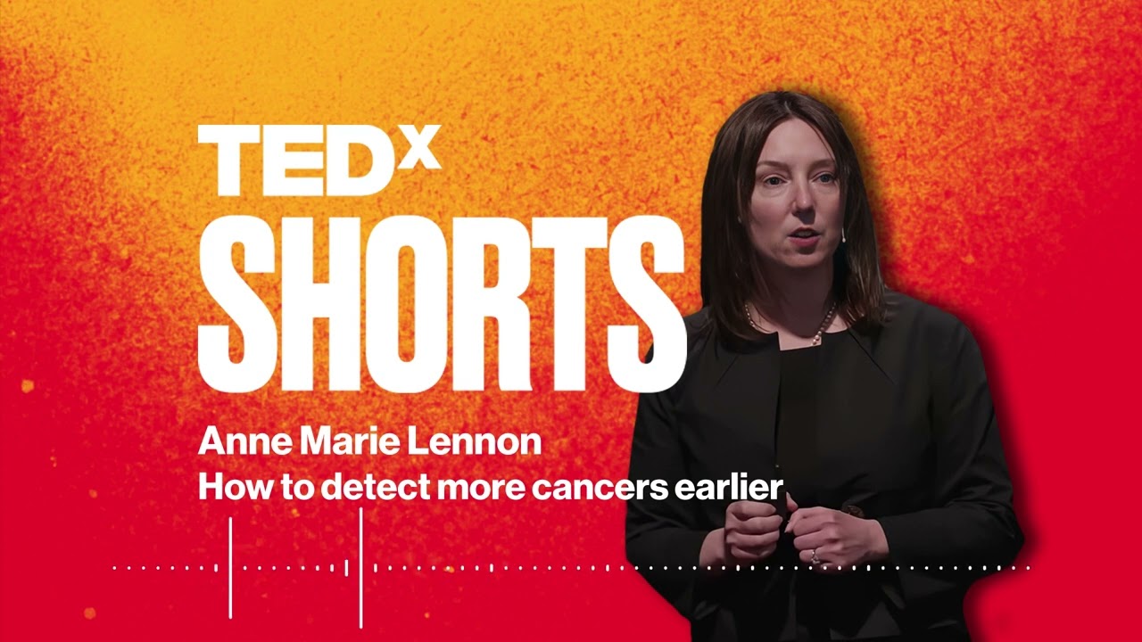 How to detect more cancers earlier | Anne Marie Lennon | TEDxMidAtlantic