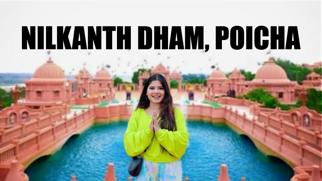 Nilkanth Dham Darshan | Swaminarayan Temple Nilkanth Dham , Poicha | Gujarat Vlog | Swati Semwal