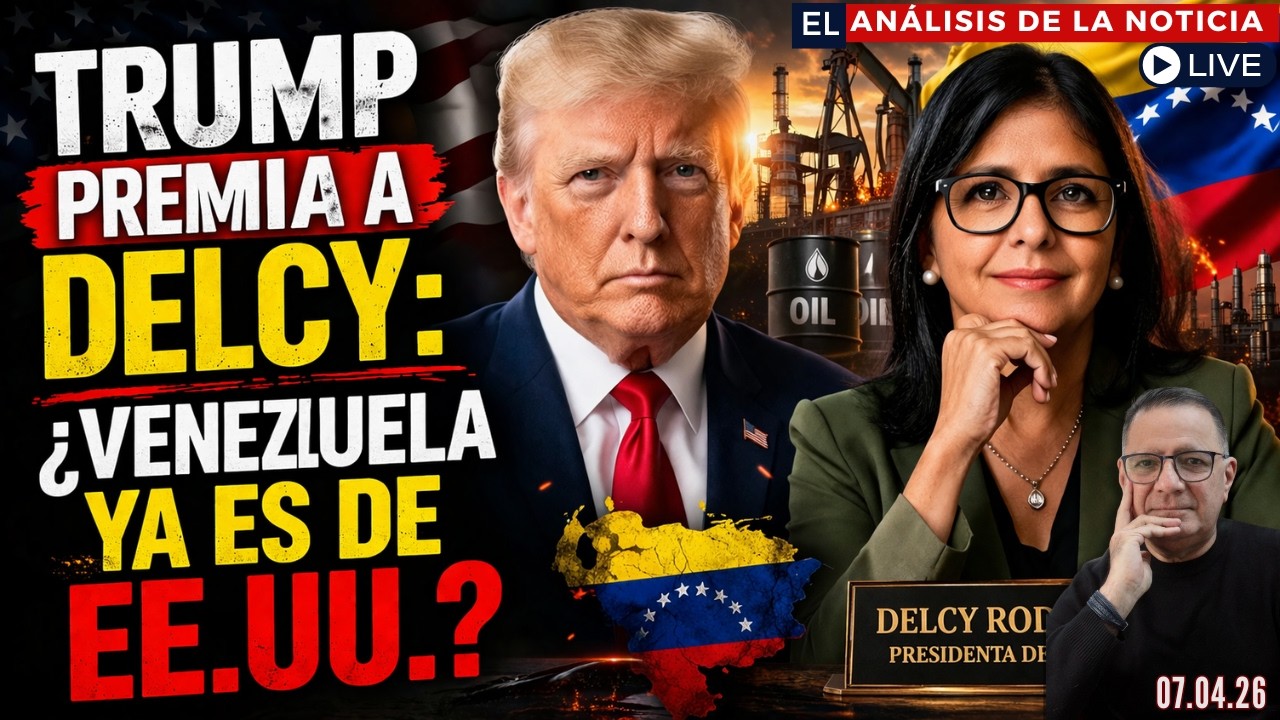 Trump respalda a Delcy y cambia todo: el nuevo juego de poder en Venezuela | El An&aacute;lisis  07.04.26