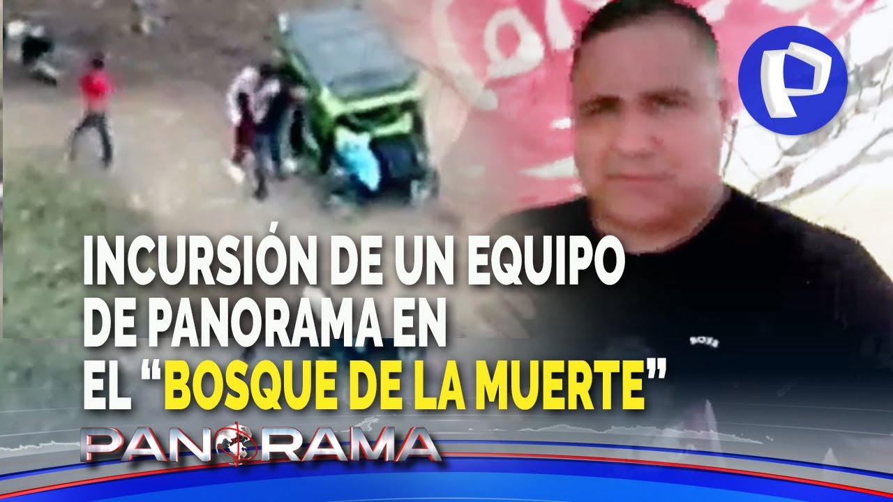 ¡Exclusivo! Incursión en el bosque de la muerte: Panorama llega a la frontera de robos y secuestros