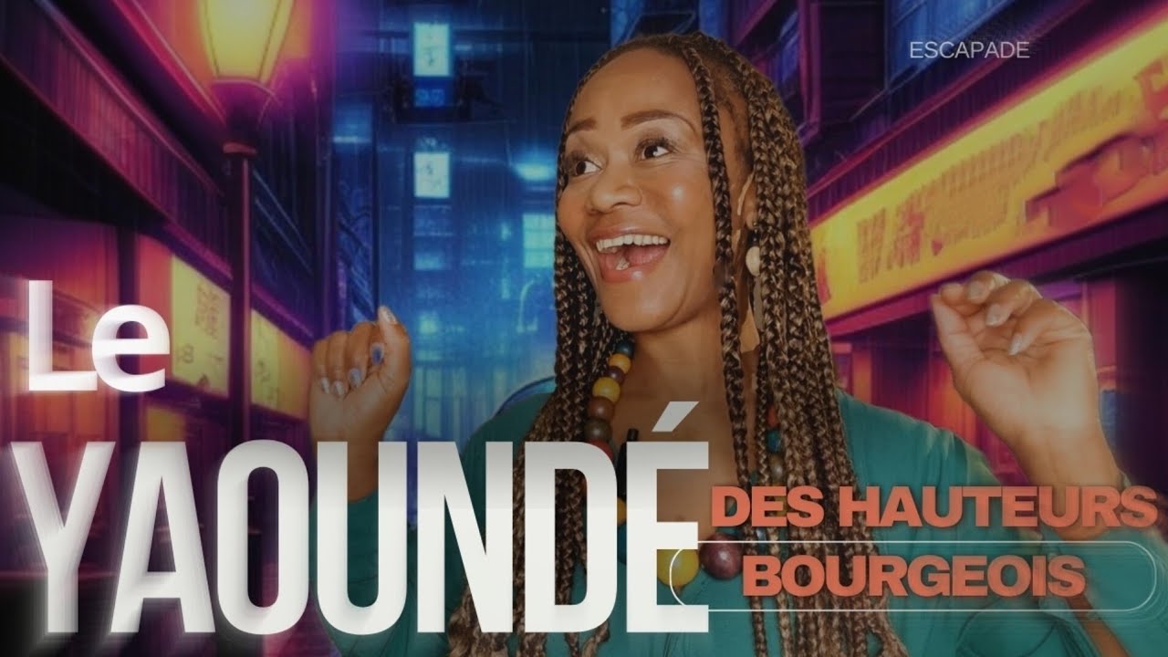 Allons visiter le Yaoundé des hauteurs et et le Yaoundé bourgeois