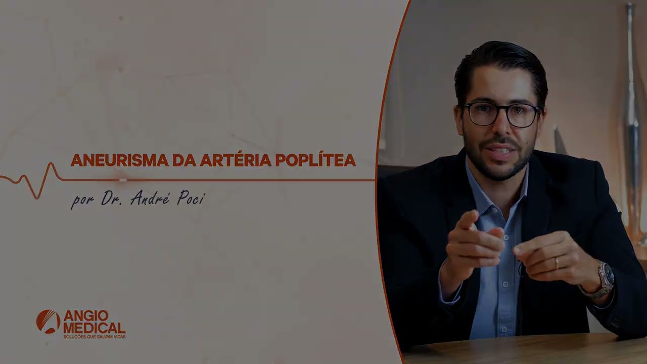 Aneurisma da Artéria Poplítea - Fatores de Risco e Prevenção, com Dr. André Poci