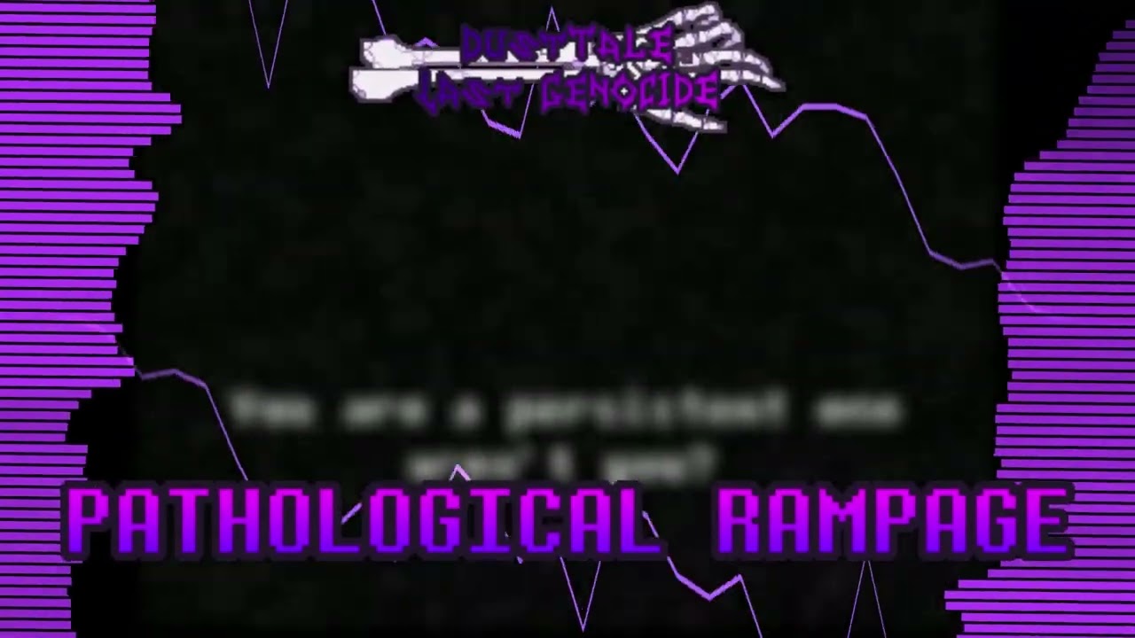Dusttale Last Genocide/Pathological Rampage II Cover/Remix
