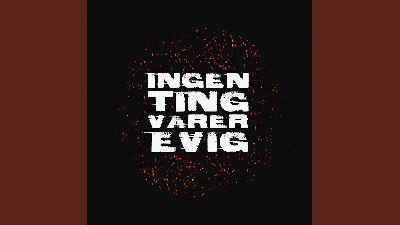 Ingenting Varer Evig