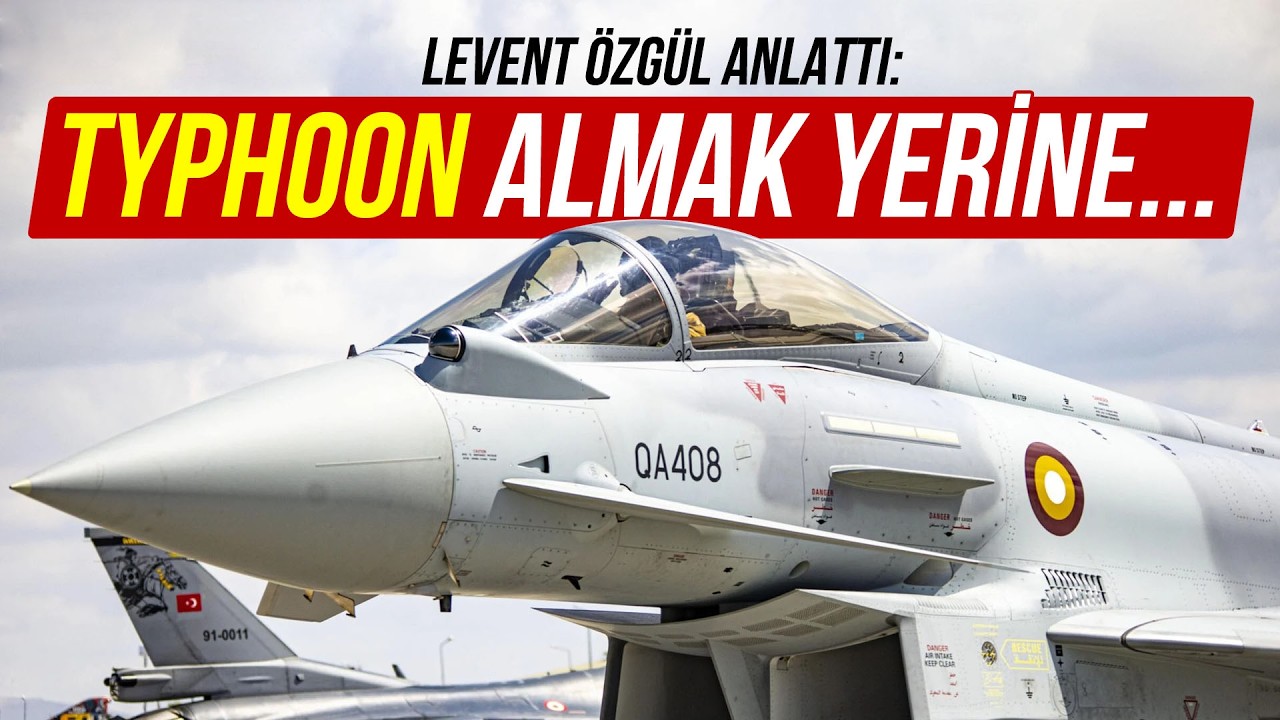 TÜRK HAVA KUVVETLERİ İÇİN ÇÖZÜM TYPHOON MU? | Levent Özgül Anlattı | Kaptan Baha