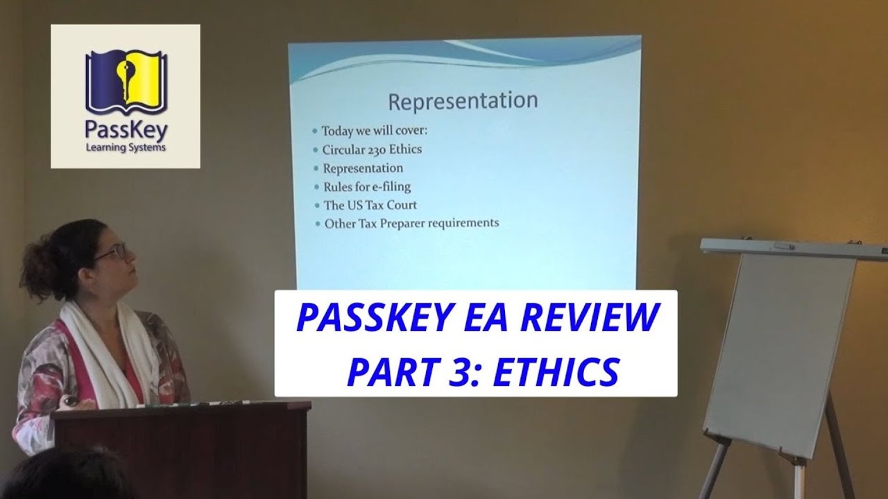 PassKey Live Class Part 3 EA Review, Circular 230 Ethics and Representation (2017)