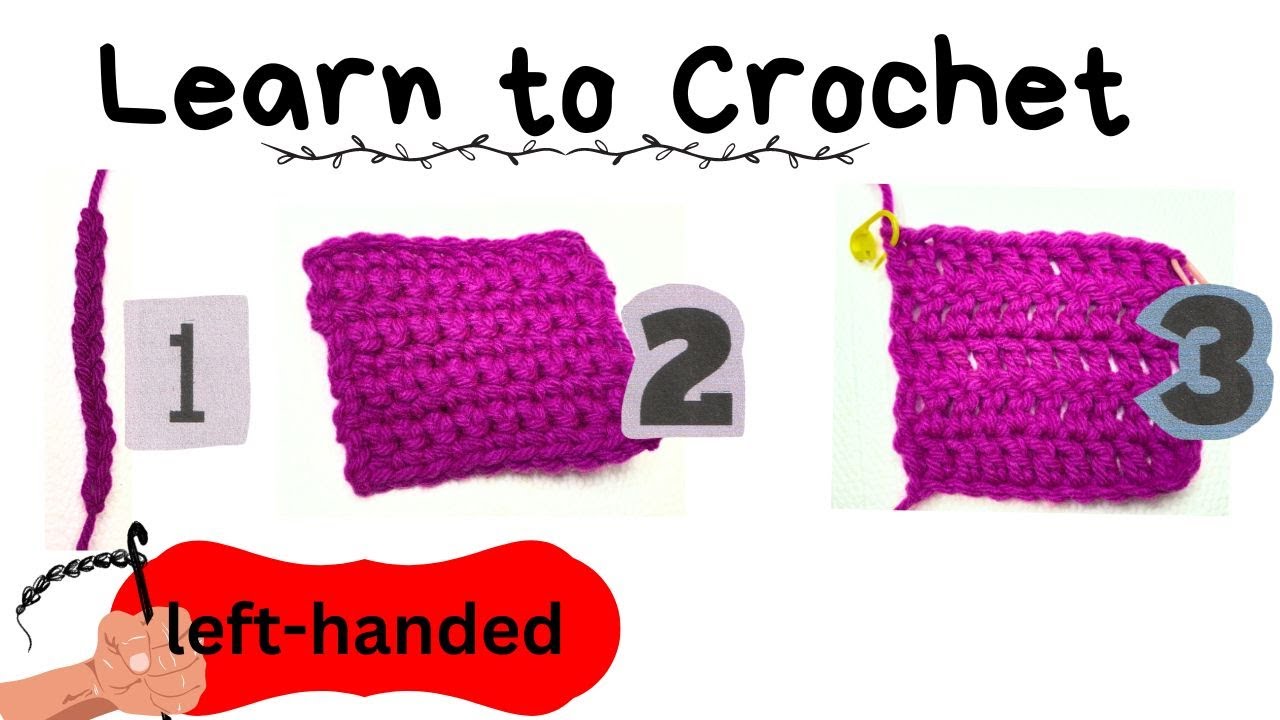 LEFT-HANDED Crochet Tutorial for Absolute Beginners | Learn Chains, Single & Double Crochet