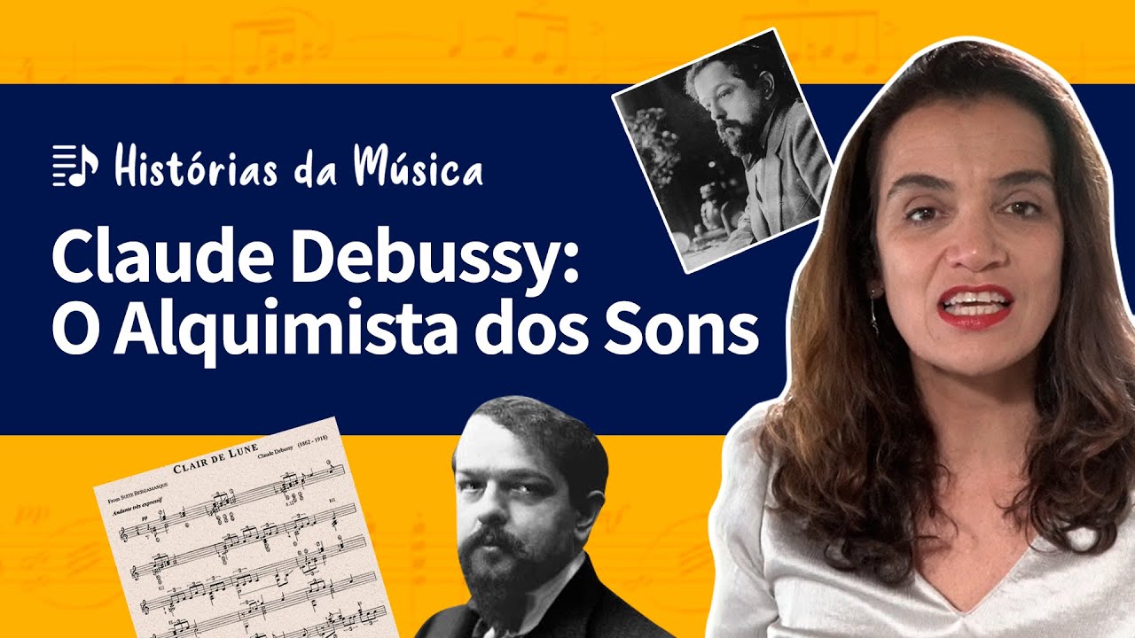 CLAUDE DEBUSSY: O Alquimista dos Sons