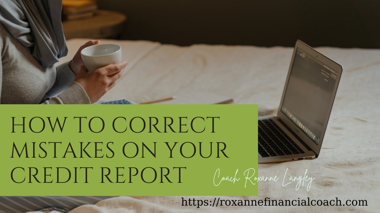 Correcting Mistakes on Your Credit Report