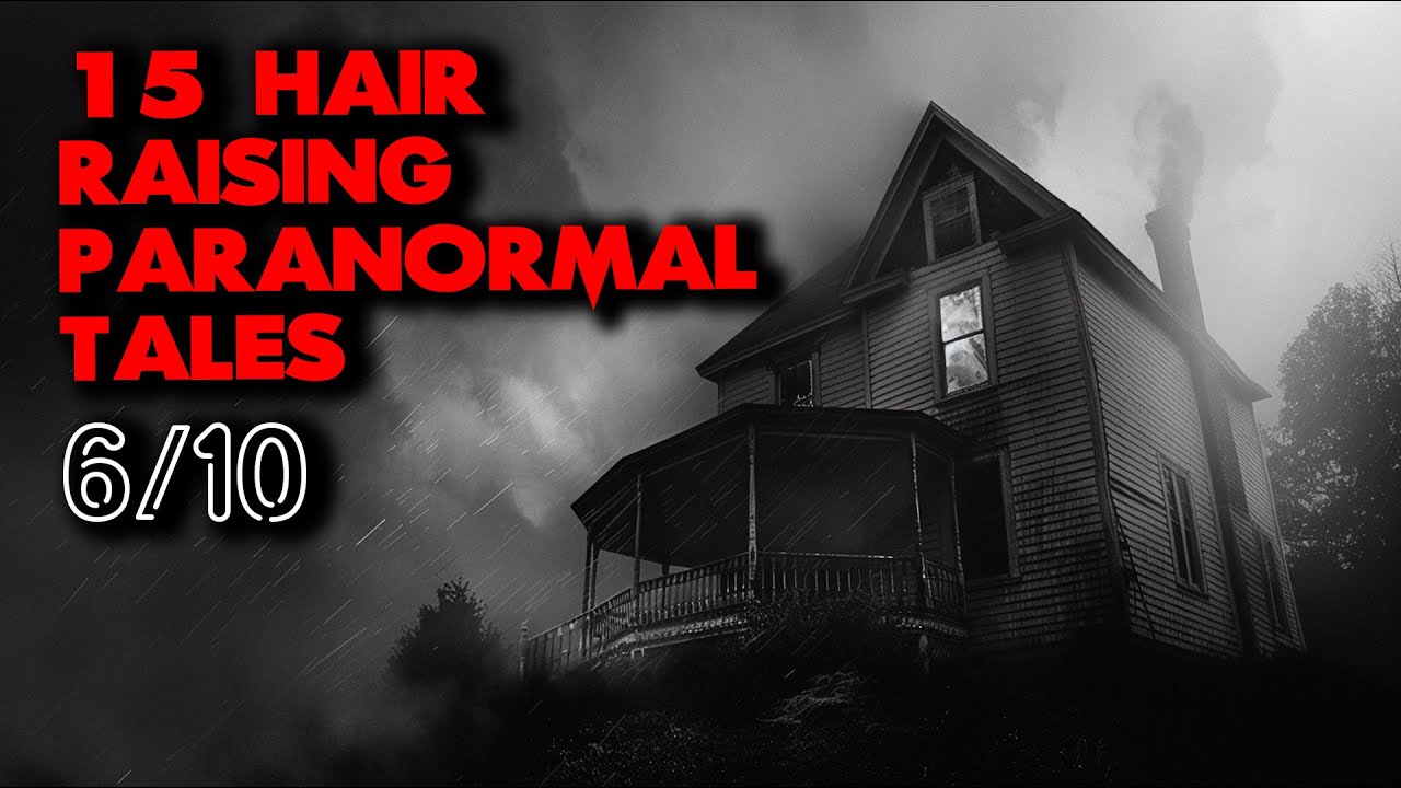 15 Hair Raising True Paranormal Tales - Shadows of the Sleepless House