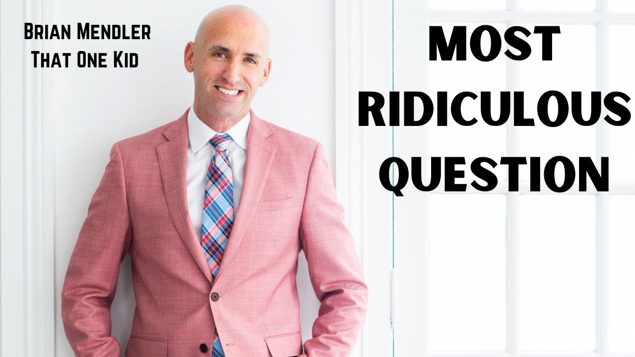 Most Ridiculous Question to Ask Your Students | Brian Mendler's That One Kid