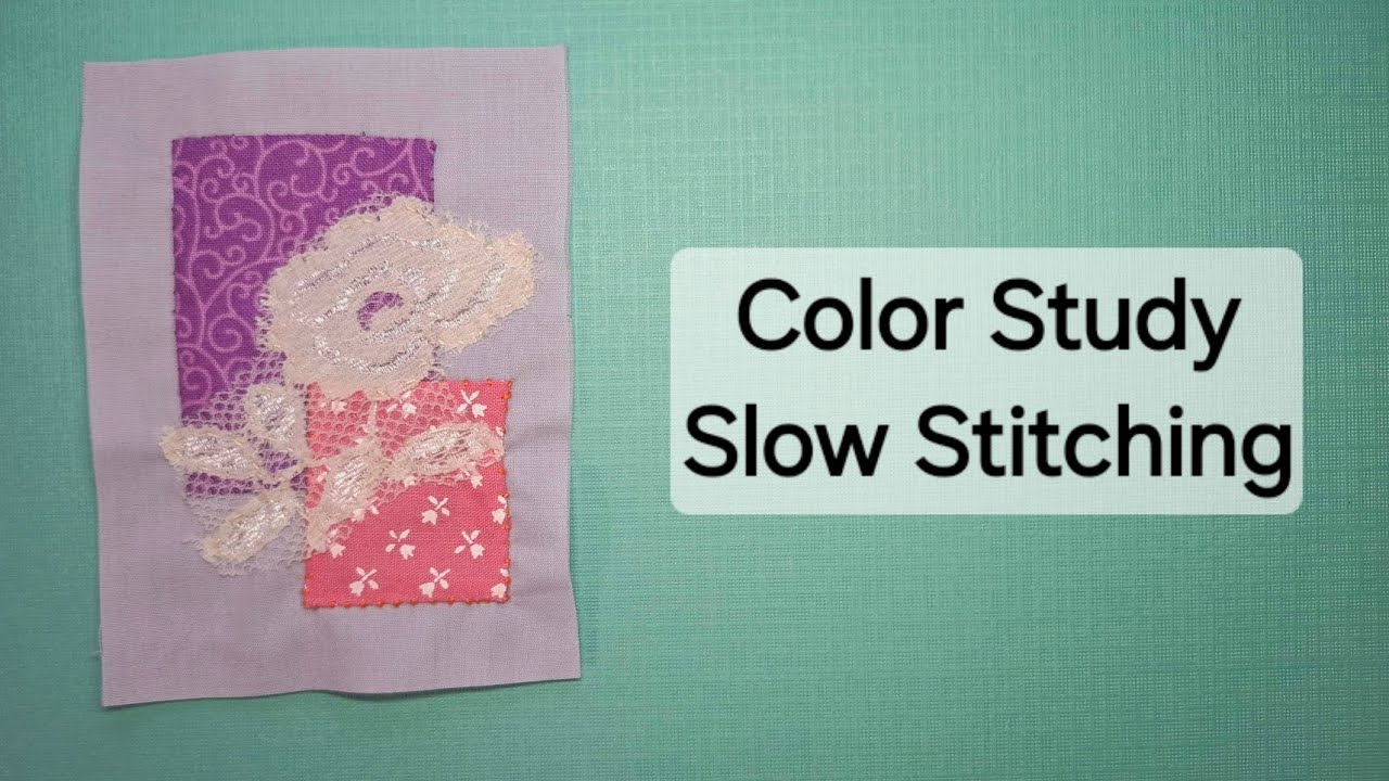 Color Study slow stitching