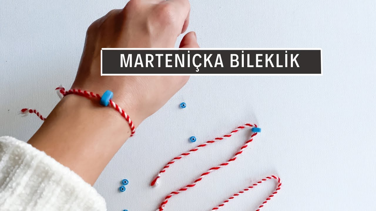 Marteni&ccedil;ka Bileklik Yapımı ll Marta Nine ll  Baba Marta ll Baharı Kutluyoruz ll DIY Bileklik Yapımı