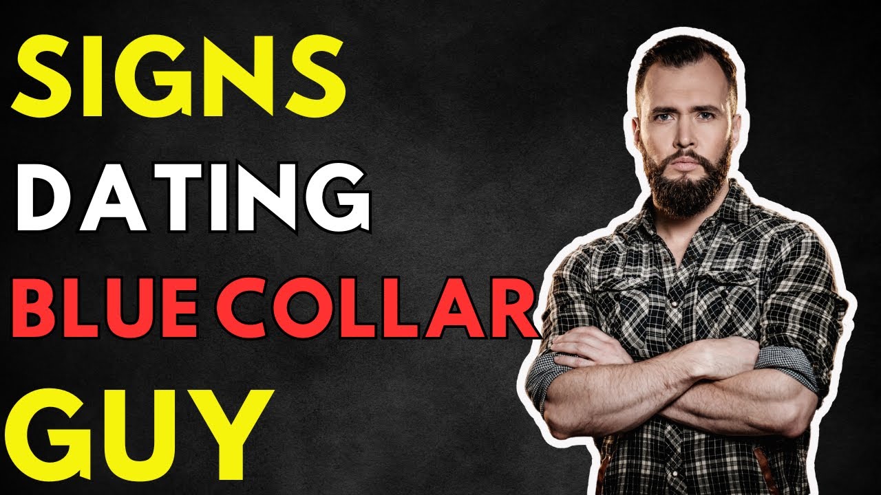 Signs You're Dating a Hardworking Blue-Collar Guy