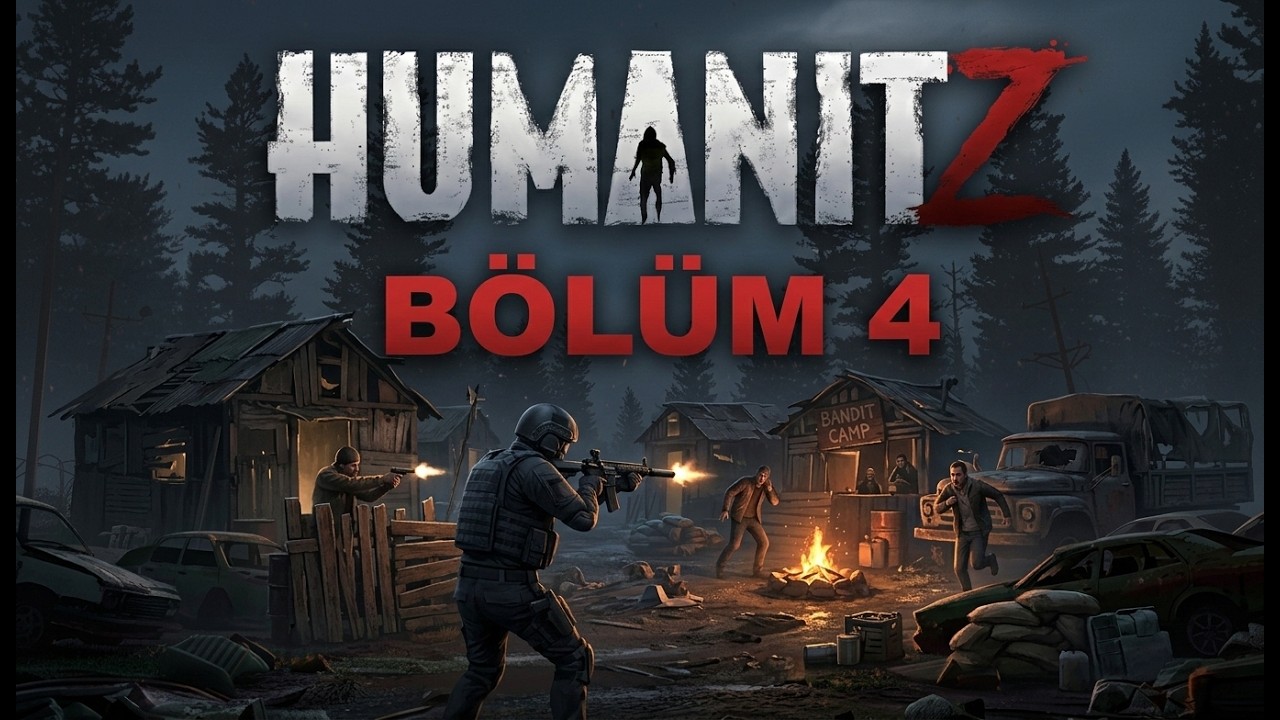BANDİT KAMPINI YERLE BİR ETTİK! | HumanitZ #4