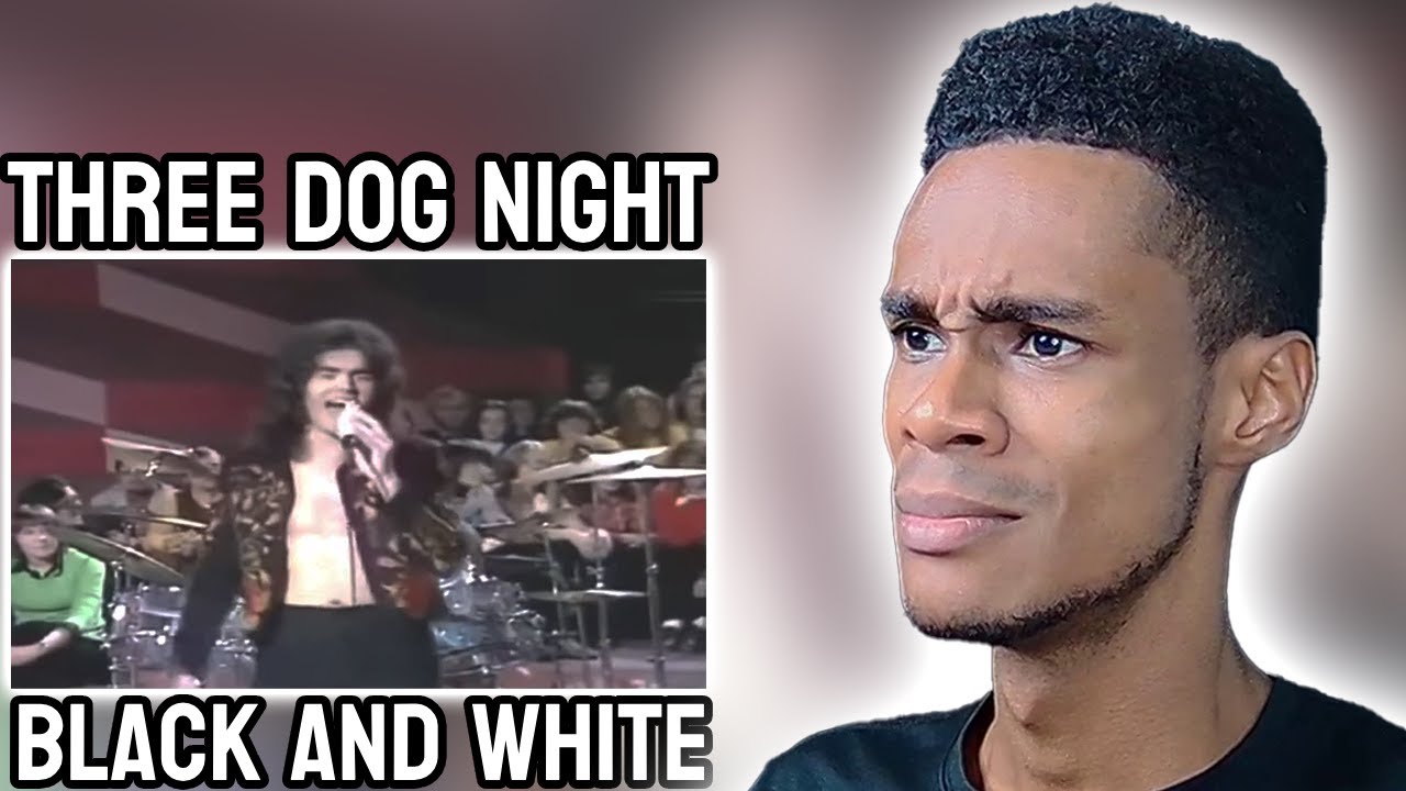 Three Dog Night - Black and White | FIRST TIME REACTION