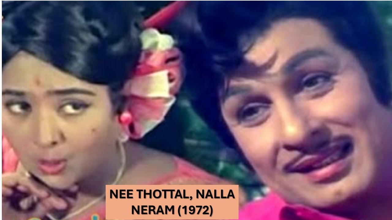 Nee Thottal, Nalla Neram (1972)
