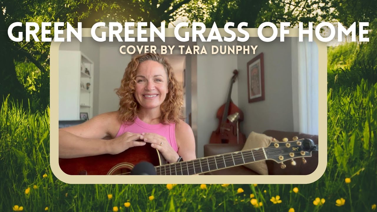 Green, Green Grass of Home - Tom Jones cover by Tara Dunphy