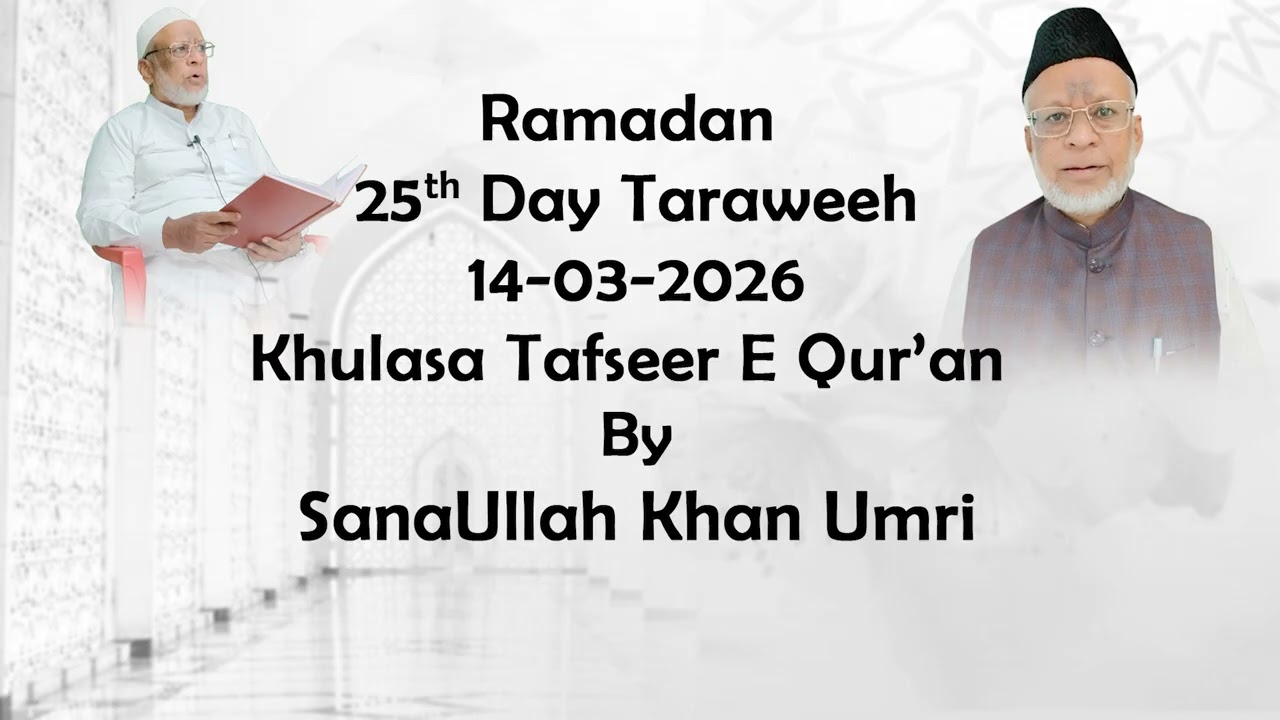 25th Day Ramadan Taraweeh 14-03-2026 By Maulana Sanaullah Khan Umri