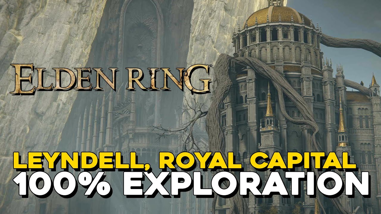 Elden Ring Leyndell, Royal Capital 100% Exploration Walkthrough (All Items, Secrets...)