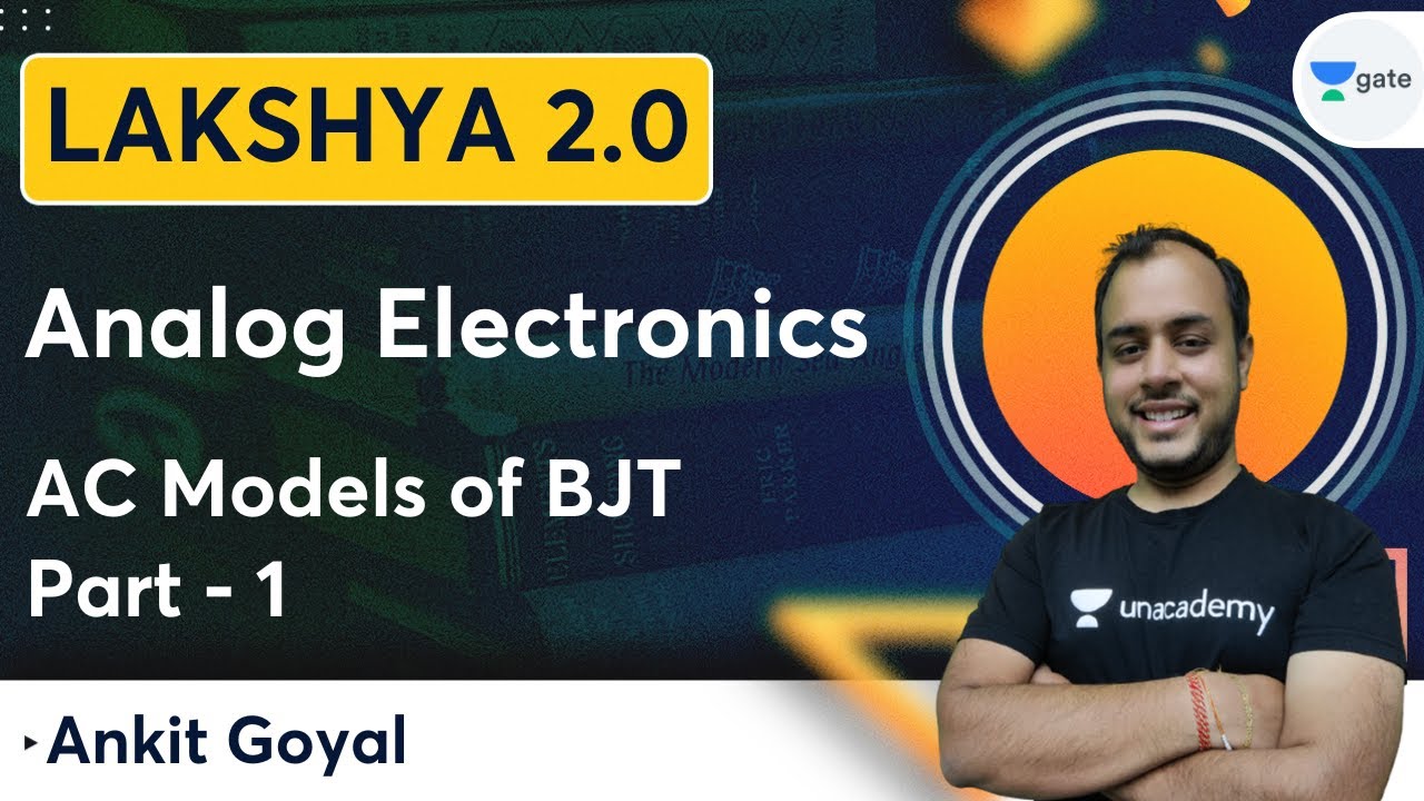 Lakshya Batch 2.0 - Analog Electronics | AC Models of BJT Part - 1 | Ankit Goyal