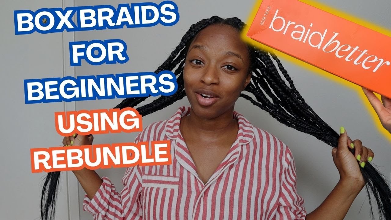 Rebundle: The Non-toxic Braiding Hair Alternative | Beginner Box Braids
