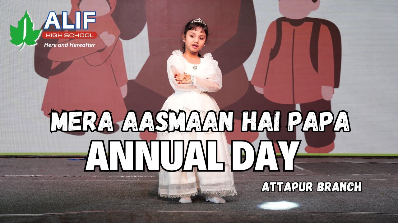 Mera Aasmaan Hai Papa | Such A Beautiful Performance | Alif High School Attapur