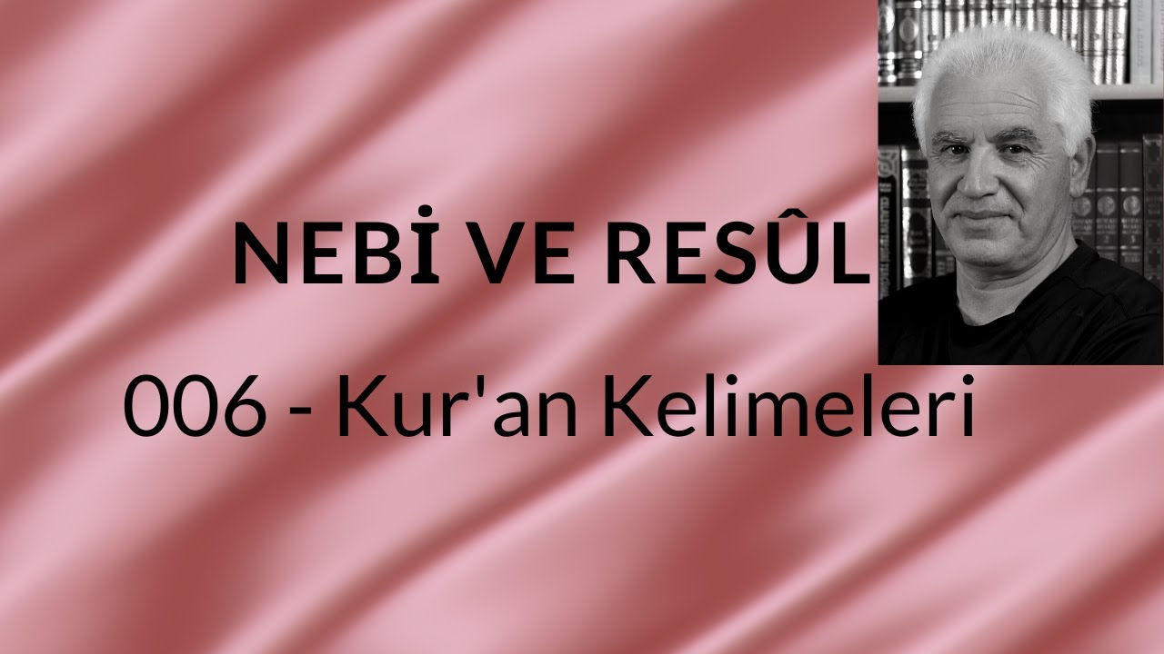 006 - Nebi ve Resûl - Kur'an Kelimeleri