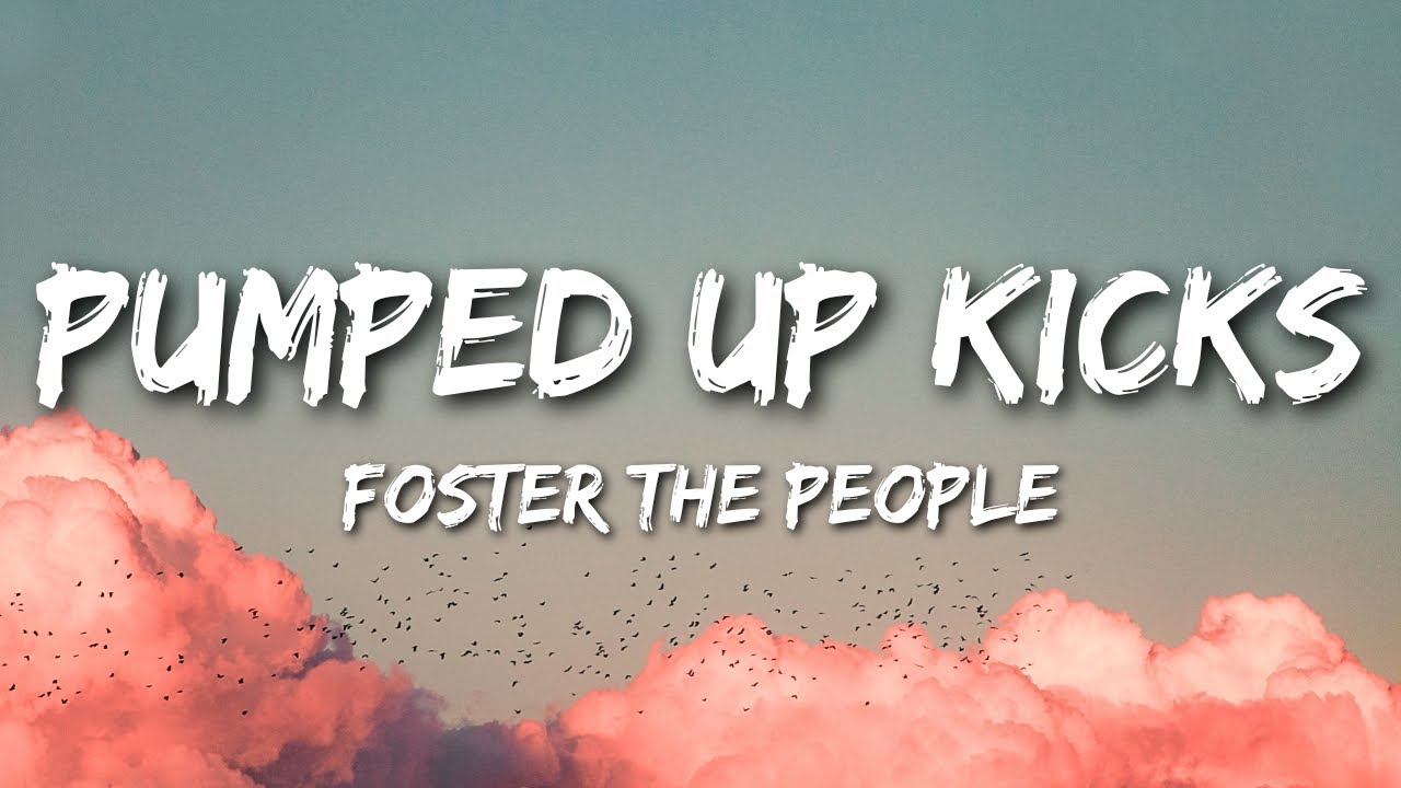 Foster The People - Pumped Up Kicks (Lyrics)