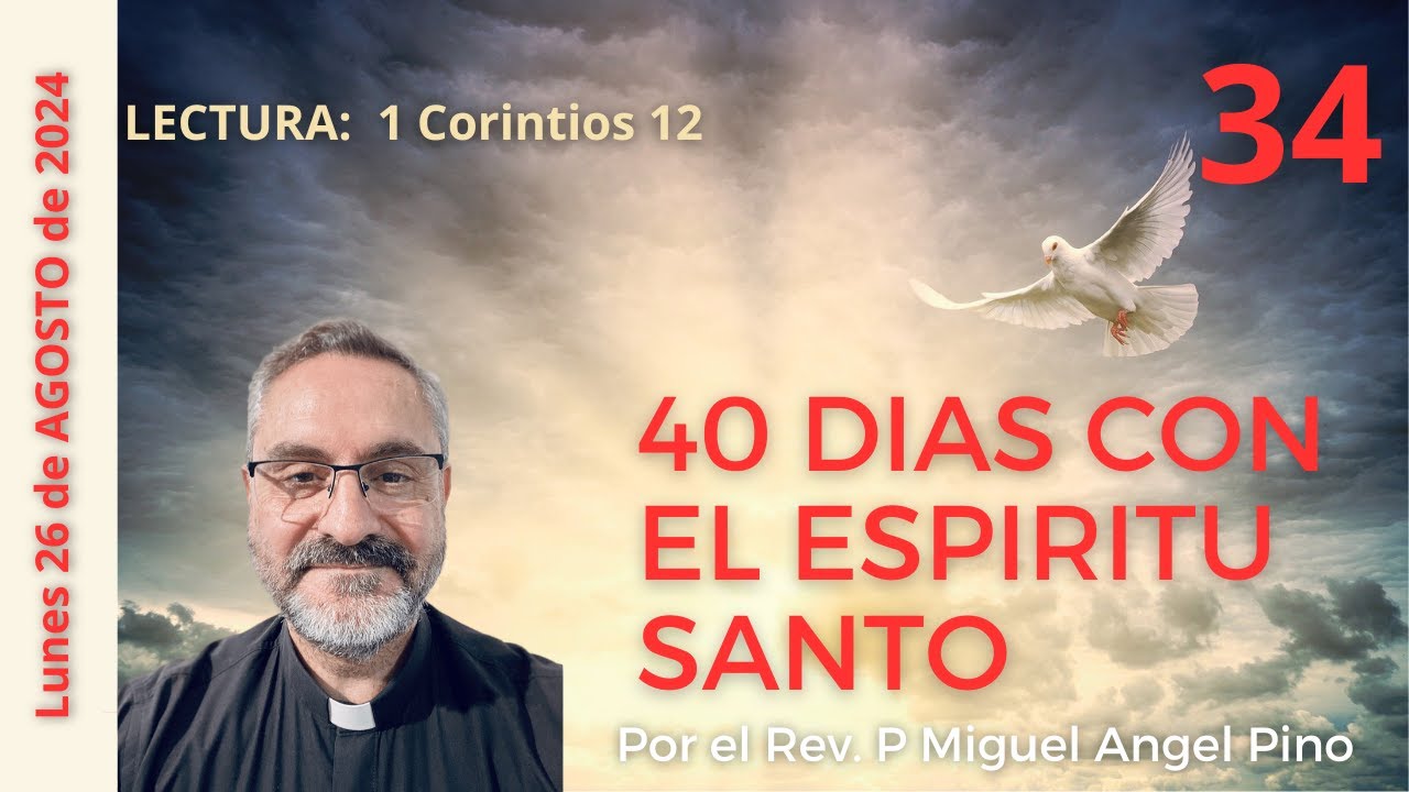 34 Cuarenta dias con el Espiritu Santo, 26 de agosto de 2024