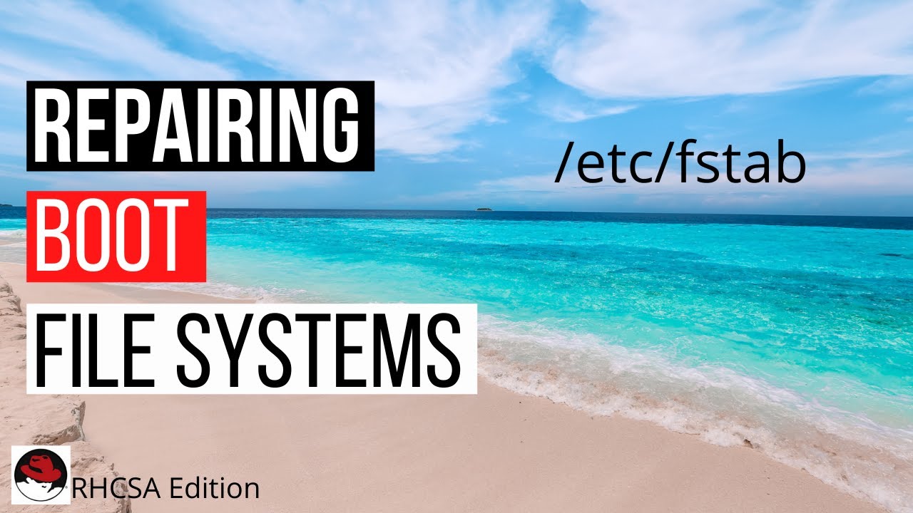 RHCSA - RHEL8 Repairing Boot File Systems