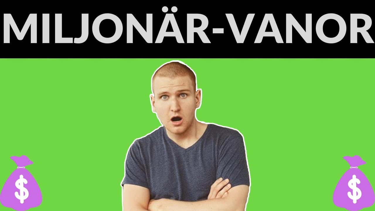 5 Miljon&auml;r Vanor F&ouml;r Dig Som Vill Bli Rik