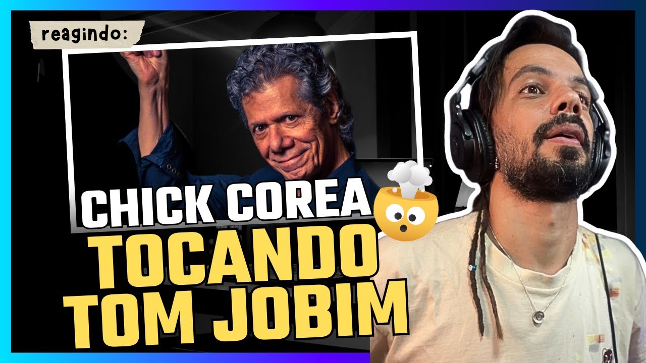 CHICK COREA TOCANDO JOBIM! REACT