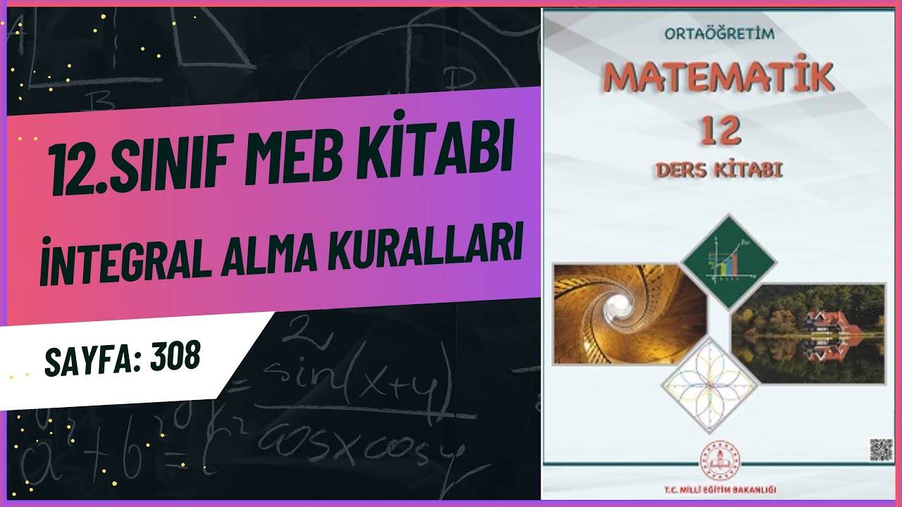 İNTEGRAL KONU ANLATIMI | MEB 12.SINIF MATEMATİK KİTABI 308. SAYFANIN ÇÖZÜMLERİ | AYT MATEMATİK