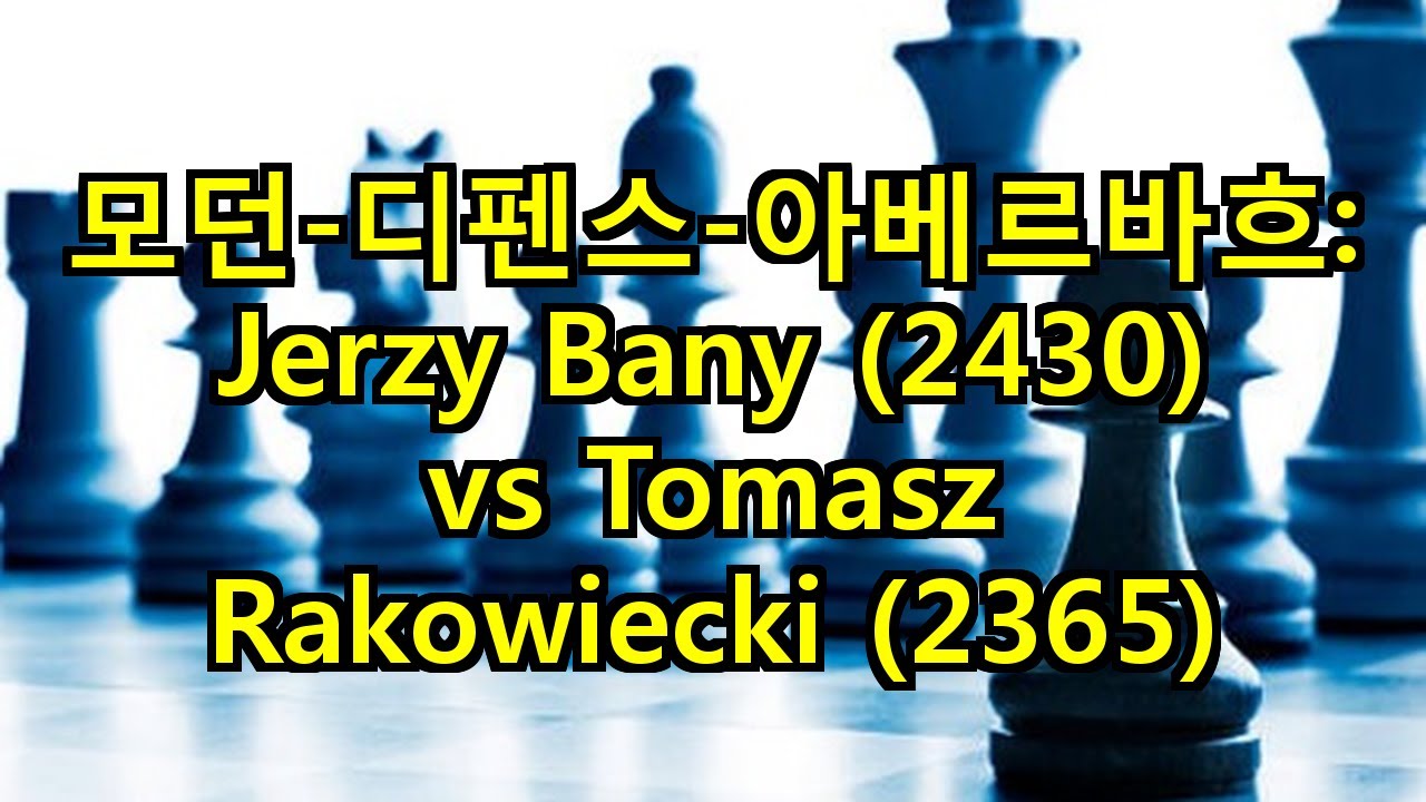 모던-디펜스-아베르바흐: Jerzy Bany (2430) vs Tomasz Rakowiecki (2365)