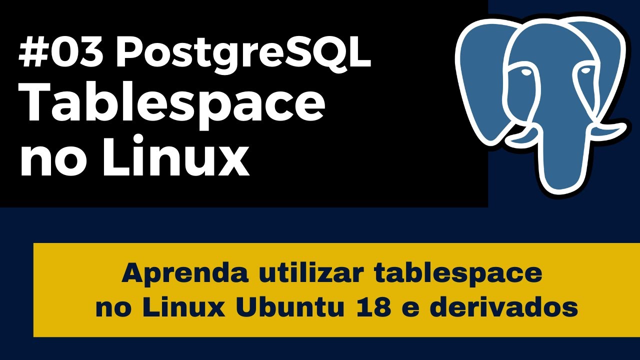 Curso PostgreSQL #3 Tablespace no Linux