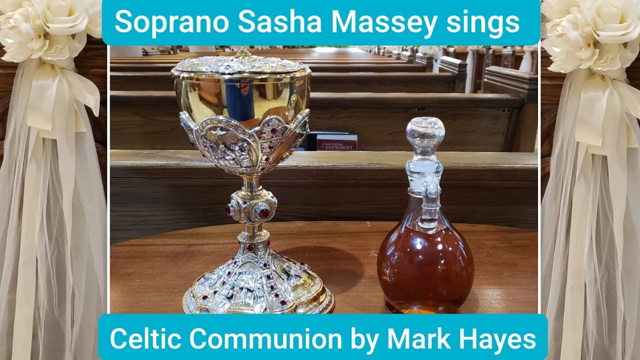 Celtic Communion- Hayes, Soprano Sasha Massey 