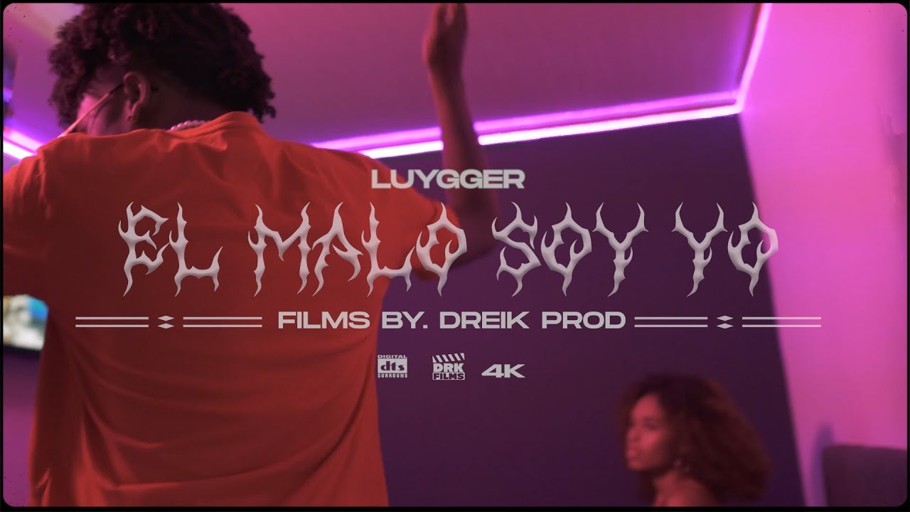 Luygger - El Malo Soy Yo (Video Oficial) directed by: Dreik Prod