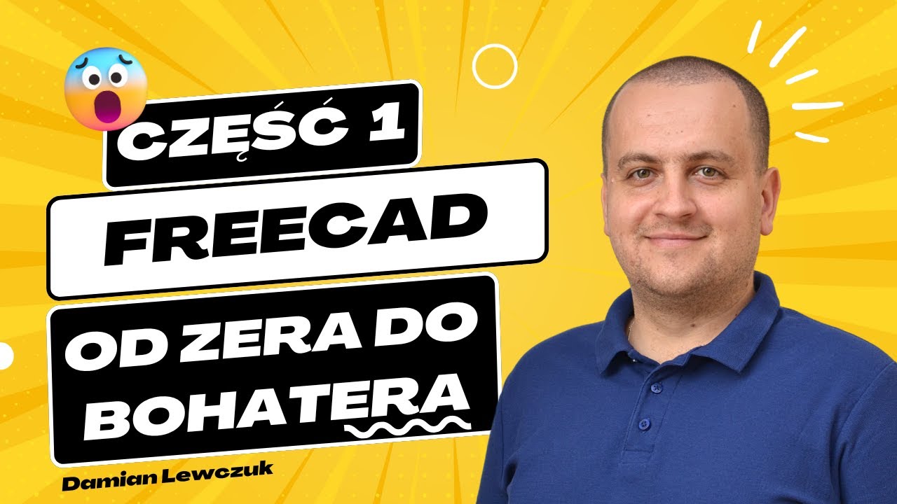 FreeCAD Od Zera Do Bohatera cz. 1