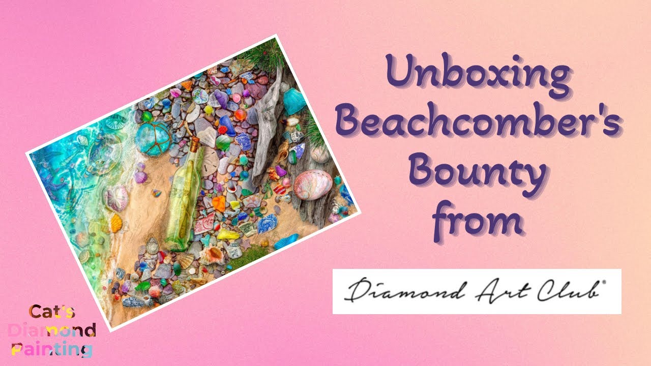Unboxing Beach Comber's Bounty | Diamond Painting From Diamond Art Club | The Colours!!!