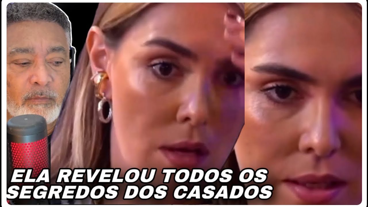 ELA REVELOU TODOS OS SEGREDOS DOS CASADOS 