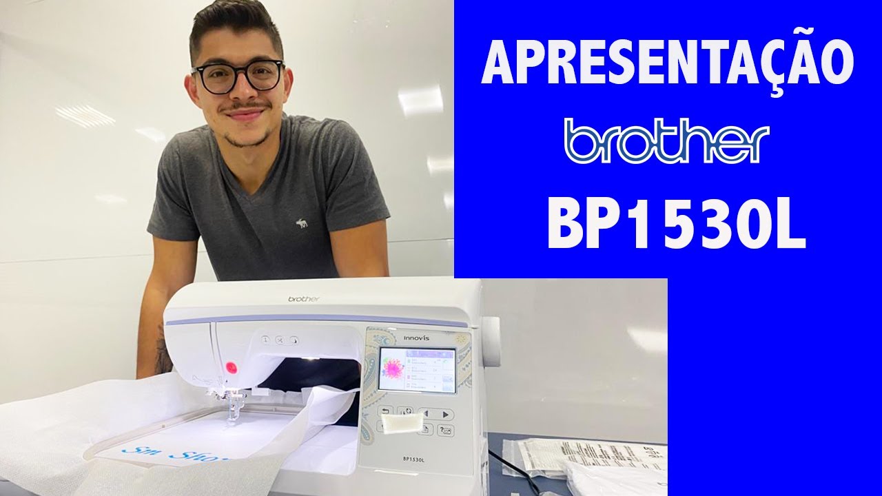 Máquina de Bordado Brother Bp1530l - Principais Diferenciais
